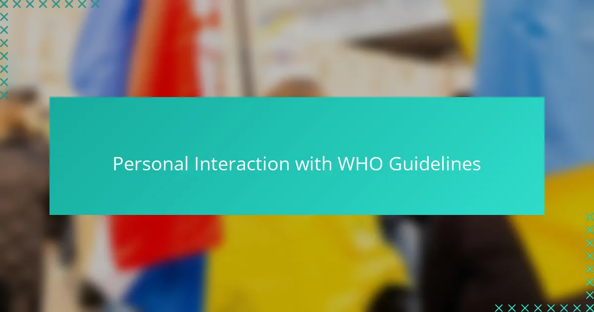 Personal Interaction with WHO Guidelines