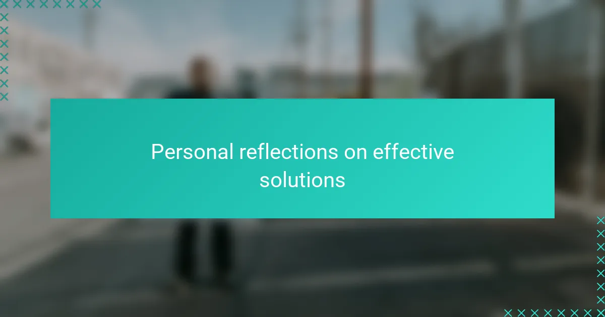 Personal reflections on effective solutions