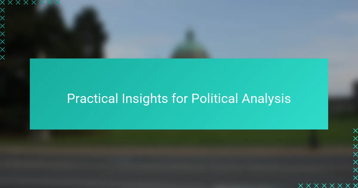 Practical Insights for Political Analysis