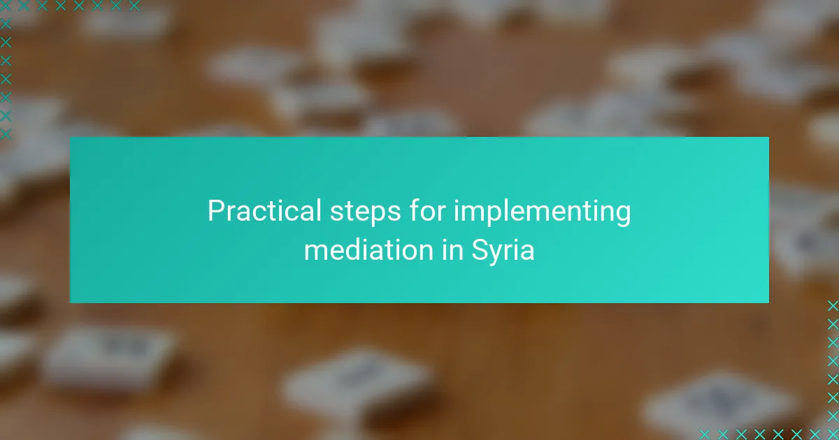 Practical steps for implementing mediation in Syria