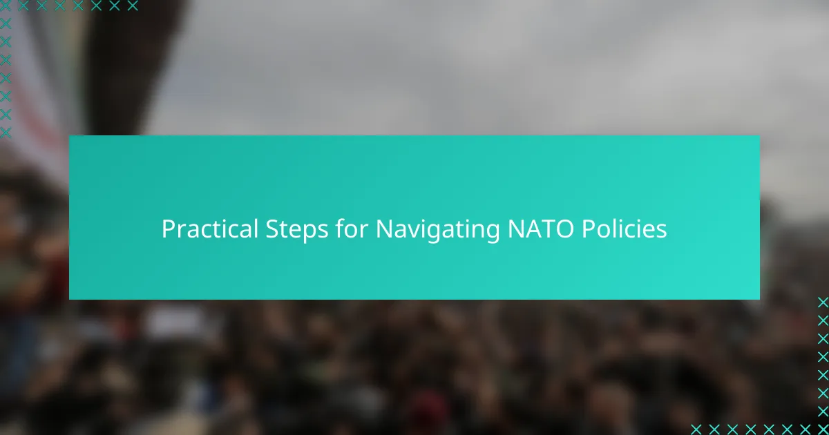 Practical Steps for Navigating NATO Policies