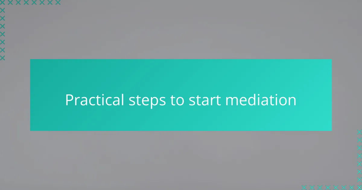 Practical steps to start mediation