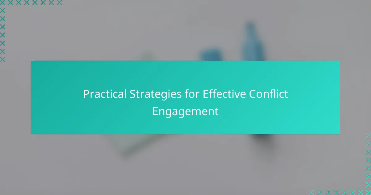 Practical Strategies for Effective Conflict Engagement