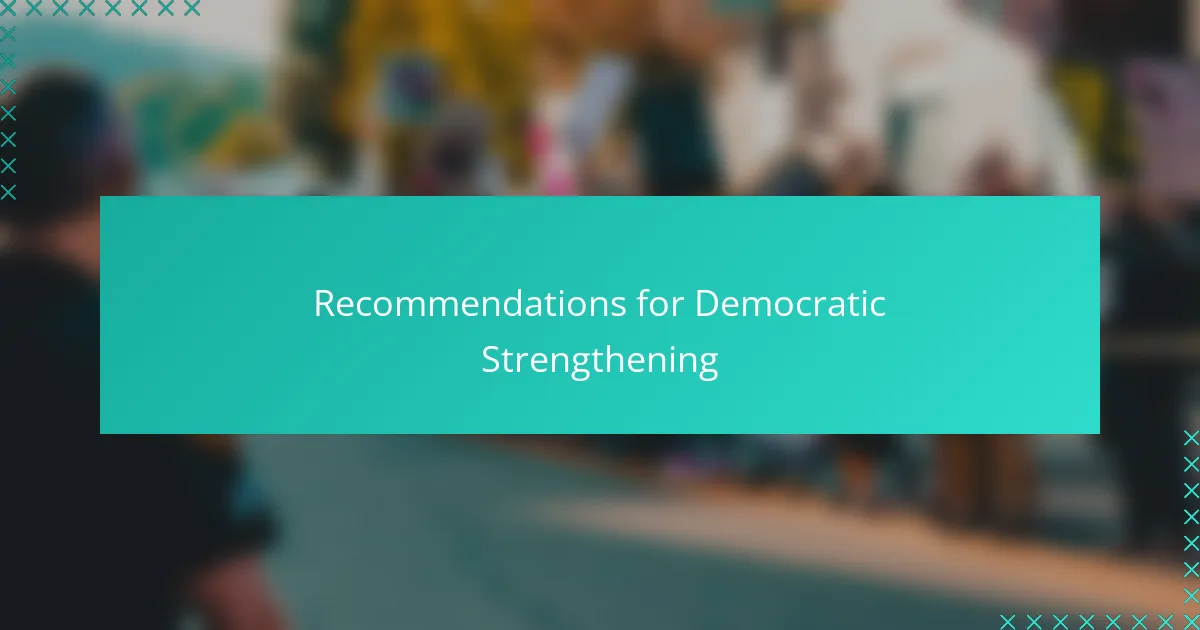 Recommendations for Democratic Strengthening