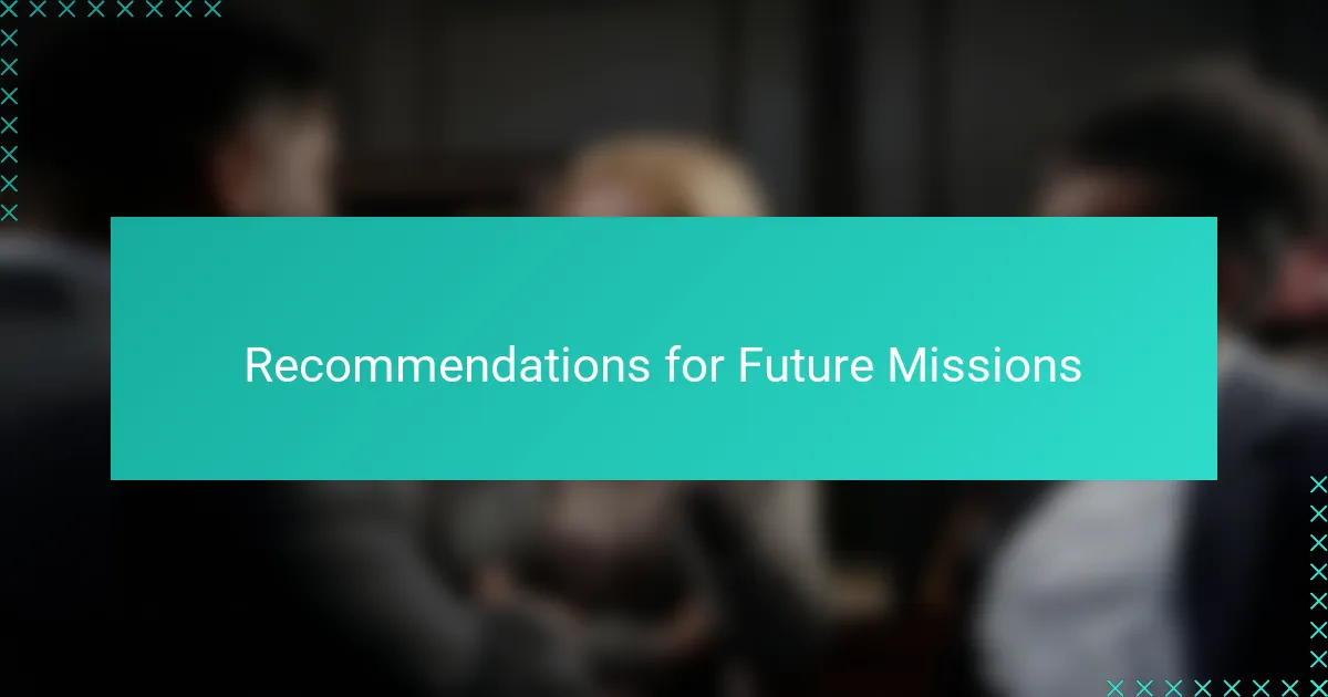 Recommendations for Future Missions