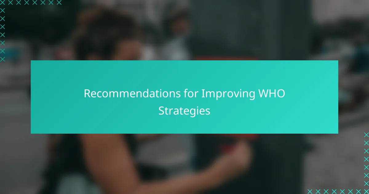 Recommendations for Improving WHO Strategies