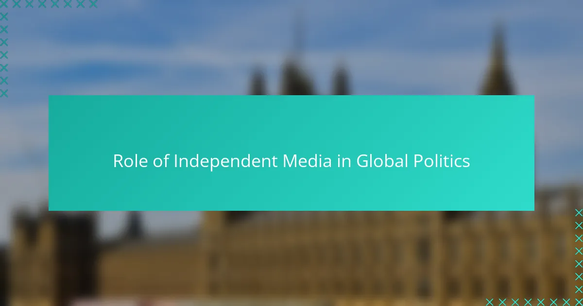 Role of Independent Media in Global Politics