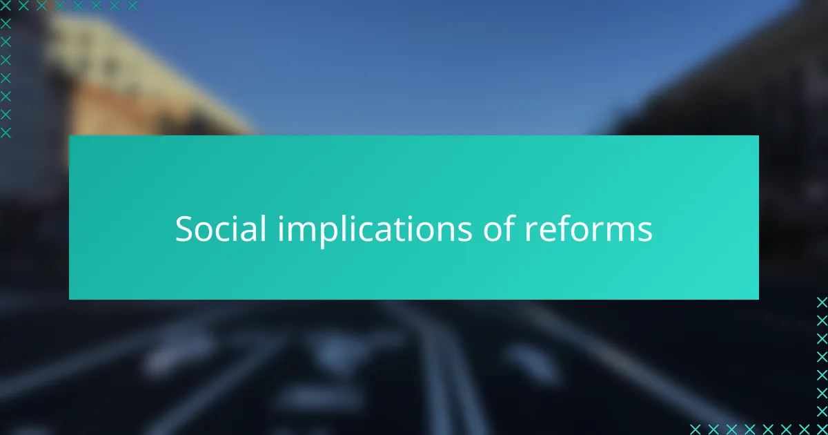 Social implications of reforms