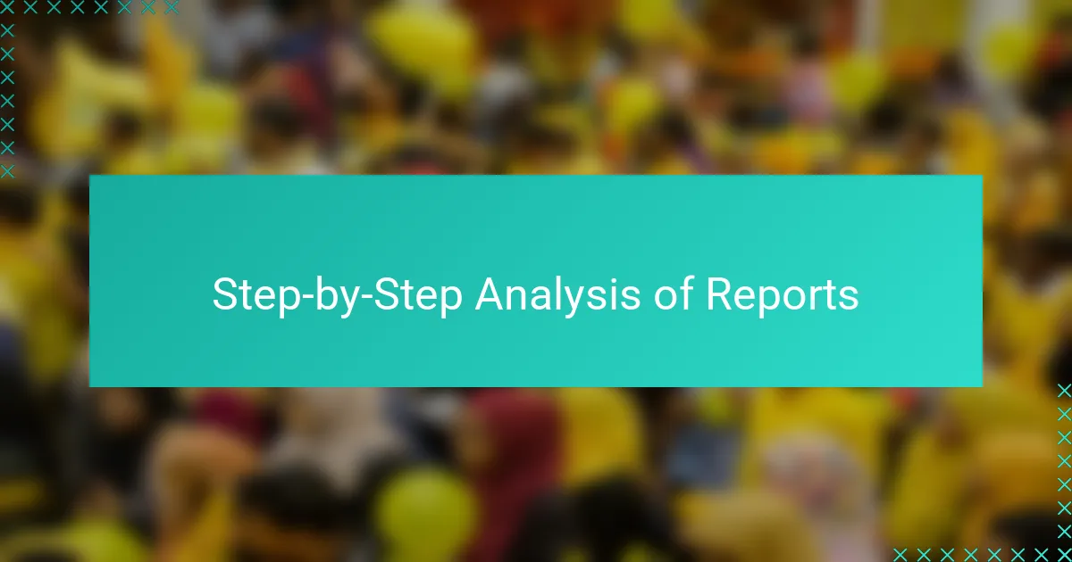 Step-by-Step Analysis of Reports
