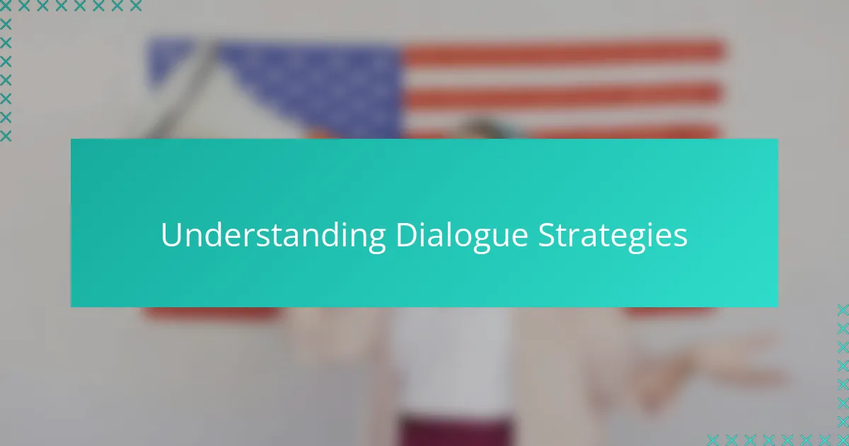 Understanding Dialogue Strategies