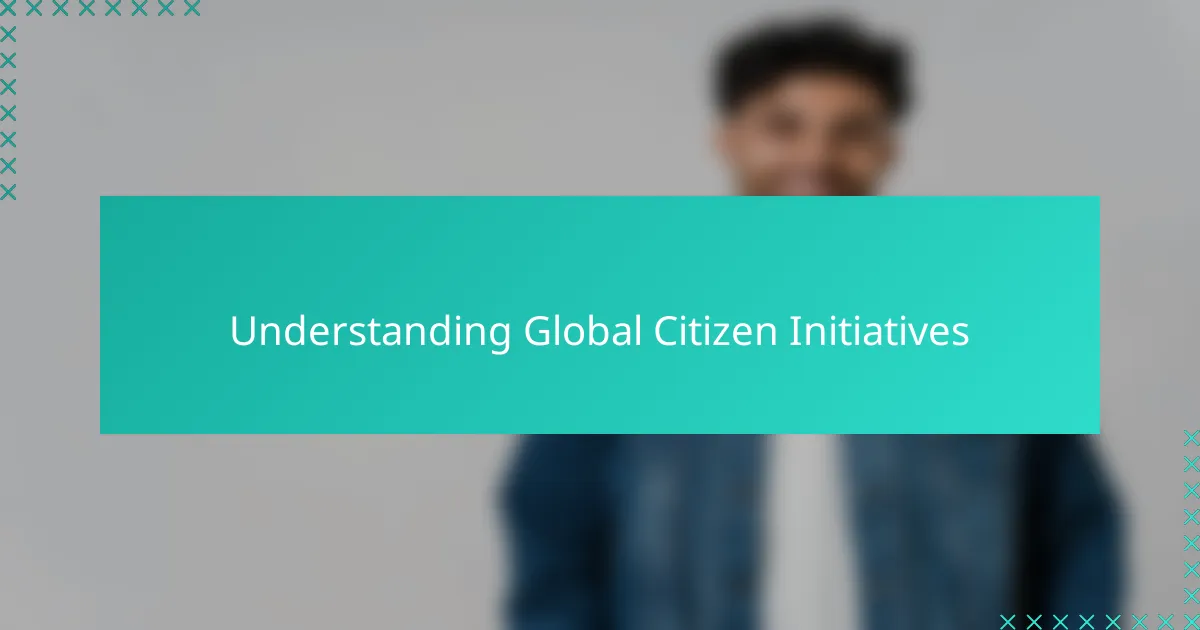 Understanding Global Citizen Initiatives