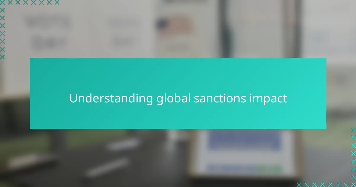 Understanding global sanctions impact