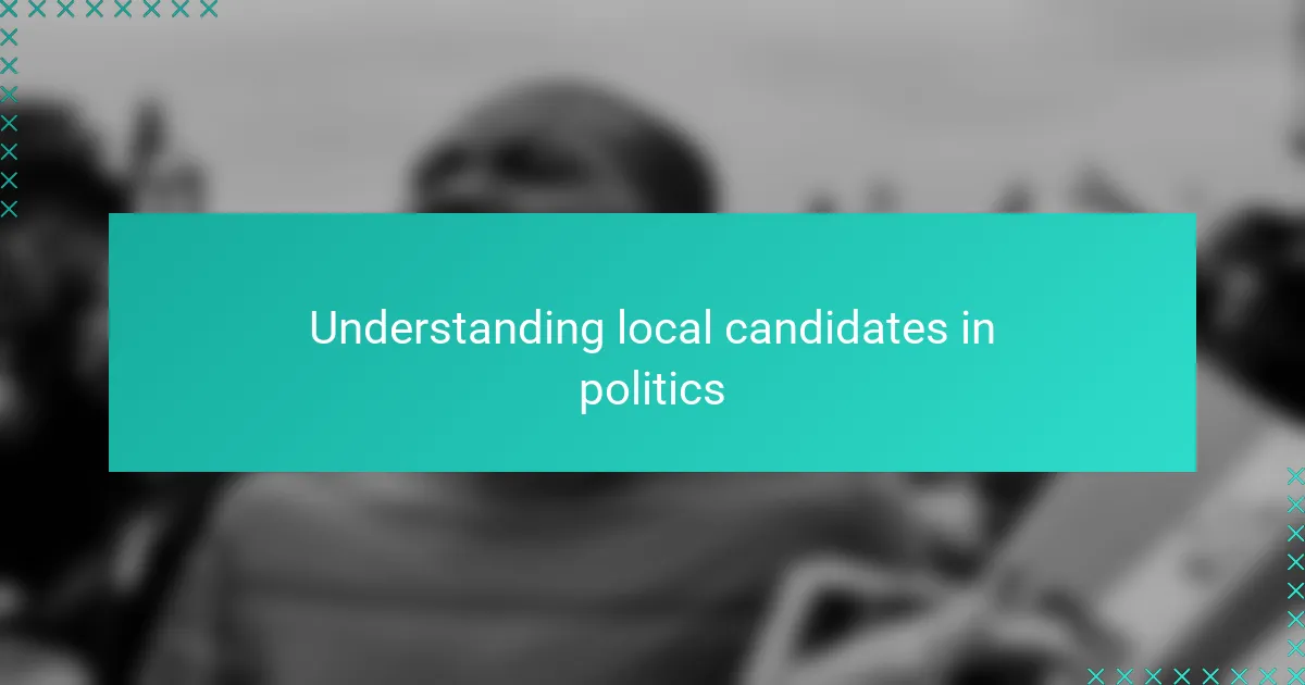 Understanding local candidates in politics