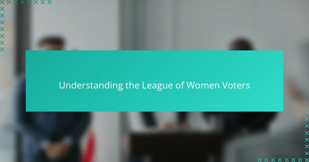 Understanding the League of Women Voters